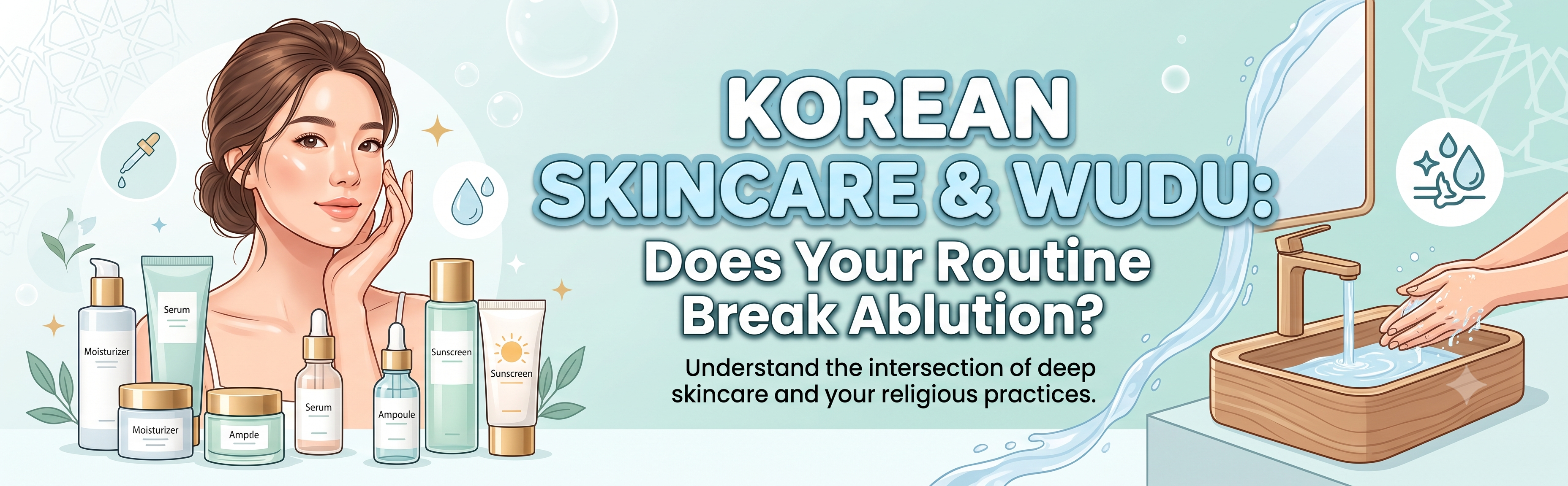Korean Skincare and Wudu: Does Your Routine Break Ablution?